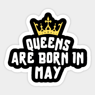 queens are born in may Sticker